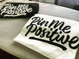 Black Pin Me Positive - T-Shirt