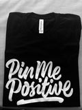 Black Pin Me Positive - T-Shirt