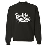 Black Pin Me Positive - Crew Neck