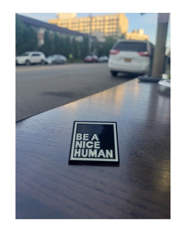 “Be A Nice Human” Enamel Pin