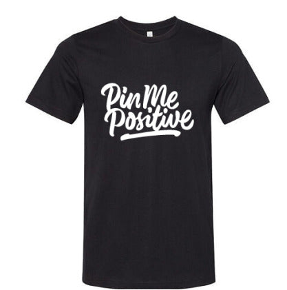 Black Pin Me Positive - T-Shirt