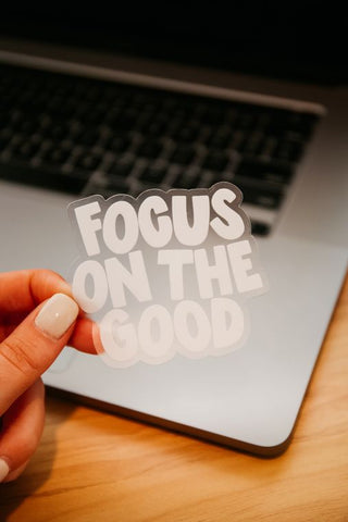 "Focus on the Good" Sticker